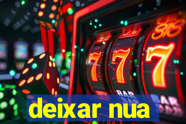 deixar nua
